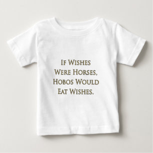 もし願いが馬なら、ホーボーは願いを食べるのに ベビーTシャツ