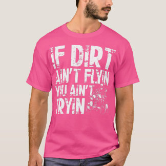 もしDirt Aint Flyin You Aint TryinクワッドヴィンテージATV Tシャツ