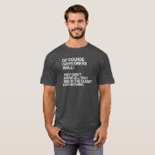 もちろんゲイはおしゃれです Tシャツ (正面フル)