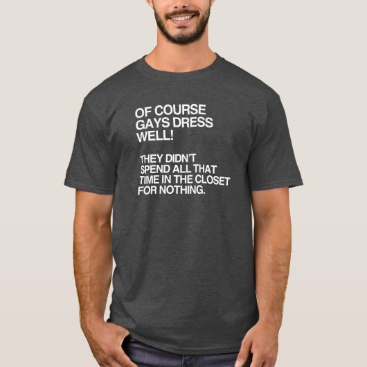 もちろんゲイはおしゃれです Tシャツ (正面)