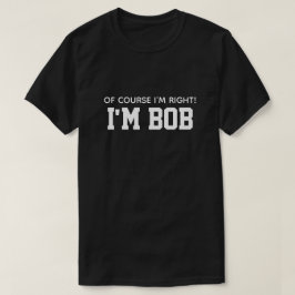 もちろん僕が正しい ボブです Tシャツ