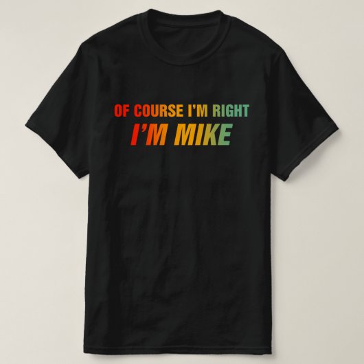 もちろん僕が正しい マイクだもん Tシャツ (デザイン正面)