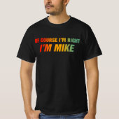 もちろん僕が正しい マイクだもん Tシャツ (正面)