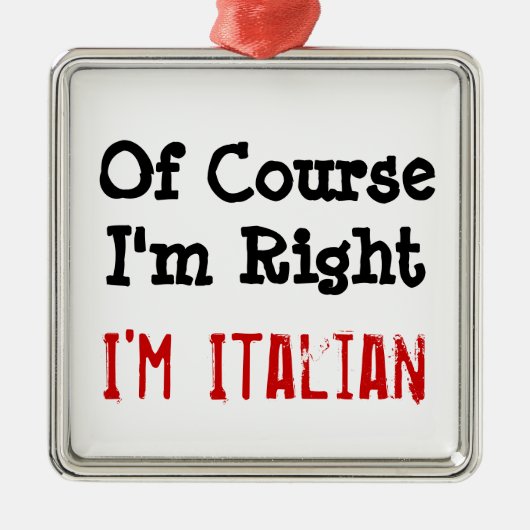 もちろん僕の言う通り、僕はイタリア人だから メタルオーナメント (正面)