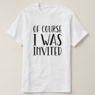 もちろん僕は招待され Tシャツ