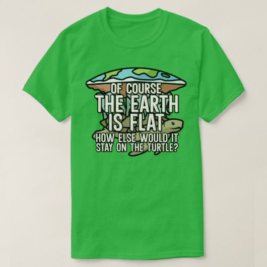 もちろん地球は平らだ Tシャツ (デザイン正面)