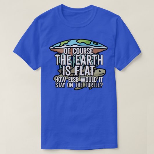 もちろん地球は平らだ Tシャツ (デザイン正面)
