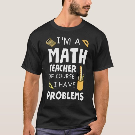 もちろん私には問題がある数学教師です 1 Tシャツ (正面)