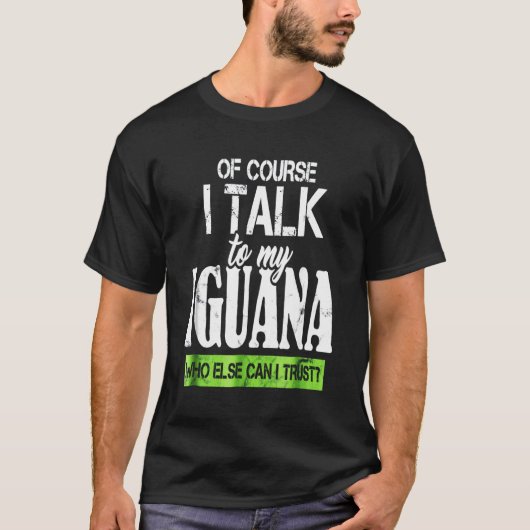 もちろん私のイグアナに話す Tシャツ (正面)