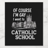 もちろん私はゲイでカトリック学校に行ったおもしろい ワインラベル (シングルラベル)