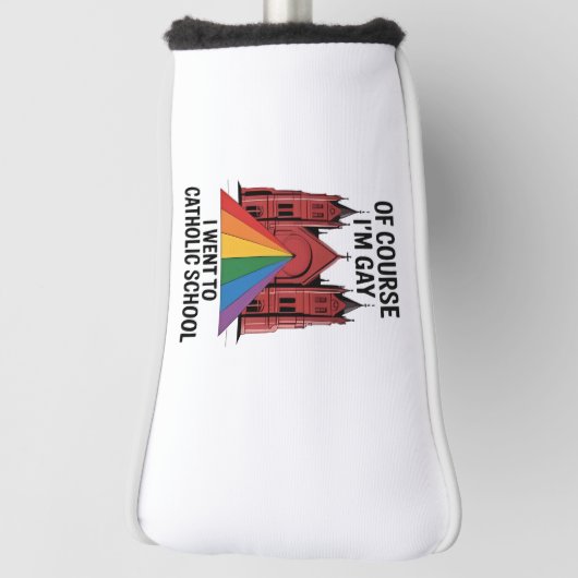 もちろん私はゲイで、カトリック学校LGBTQに行った ゴルフヘッドカバー (回転90)