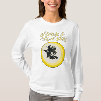 "もちろん私はスティックを駆動する"魔女の長い袖のシャツ Tシャツ