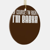 もちろん私はバブカスロバキアの祖母である セラミックオーナメント (右)