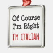 もちろん私は正しい、私はイタリアン メタルオーナメント (左)