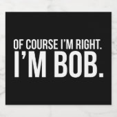 もちろん私は正しい。私はボブ。 ビールラベル (シングルラベル)