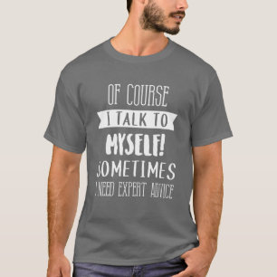 もちろん私は自分に専門家のアドバイスおもしろい Tシャツ