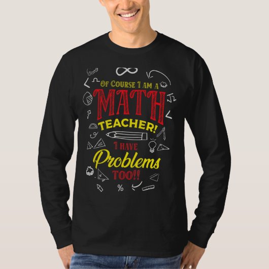 もちろん私も数学の先生で問題がある Tシャツ (正面)