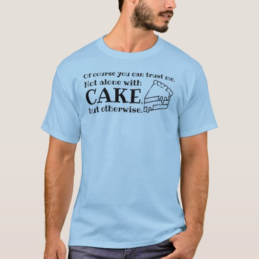 もちろん私を信頼できる – Cake Tシャツ (正面)