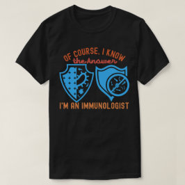 もちろん答えは知ってる 免疫学の専門家 Tシャツ