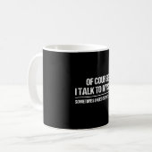 もちろん自分自身と話します 時には専門家の助言が必要です コーヒーマグカップ (正面左)