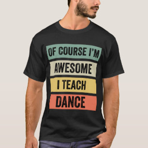 もちろん踊素晴らしり教えます// Tシャツ