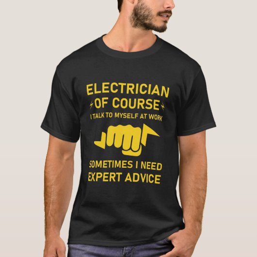 もちろん電気技師は仕事で自分自身と話す Tシャツ (正面)