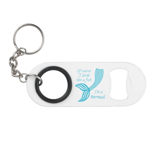 もちろん魚みたいに飲むし人魚だよ キーホルダー栓抜き (正面(横))