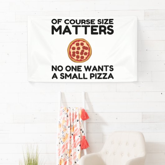 もちろん、大きさは誰も小さなピザを欲しがらない。 横断幕 (インサイチュ)