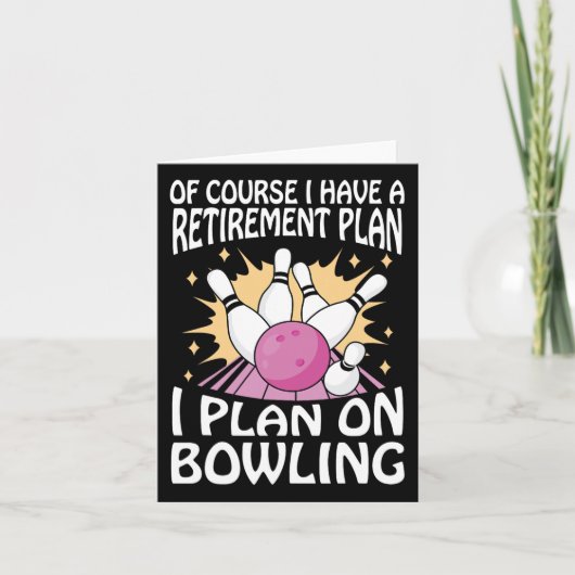 もちろん、私はボウリに対して計画している退職計画がある カード (正面)