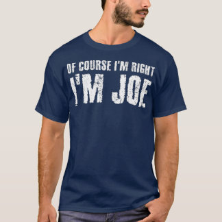 もちろんIM RIGHT IM JOEギフトおもしろいアイディア Tシャツ
