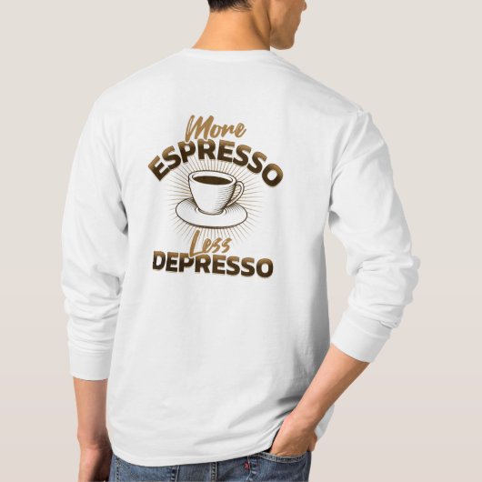 もっとエスプレッソを、もっと元気に – コーヒー名言デザイン Tシャツ (裏面)