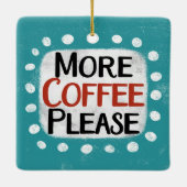 もっとコーヒーお願オーナメント セラミックオーナメント (裏面)