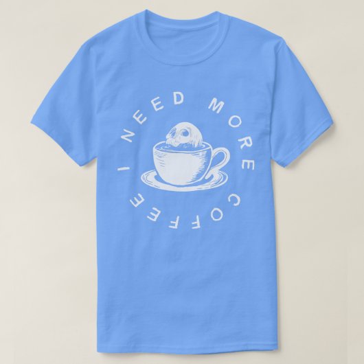 もっとコーヒーが欲しい Tシャツ (デザイン正面)