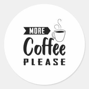 もっとコーヒーをお願い ラウンドシール