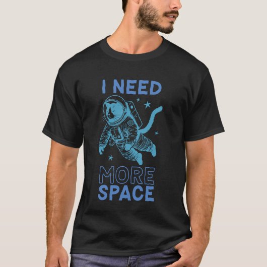 もっとスペースが必要な面白い猫の宇宙飛行士 Tシャツ (正面)