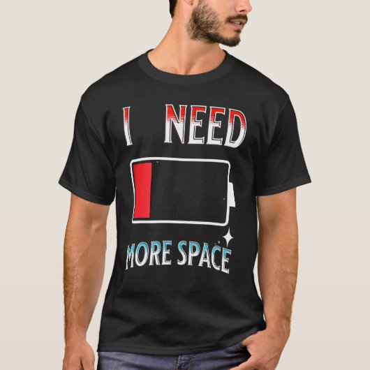 もっとスペースが必要 おもしろ 科学 ギャラクシー 引用 底 Tシャツ (正面)