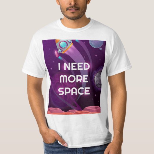 もっとスペースが欲しい 面白いTシャツ Tシャツ (正面)