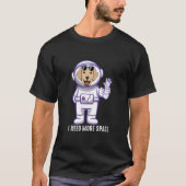 もっとスペースが欲しい Tシャツ (正面)