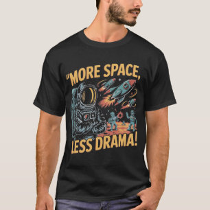 もっとスペース、もっと平穏に! Tシャツ