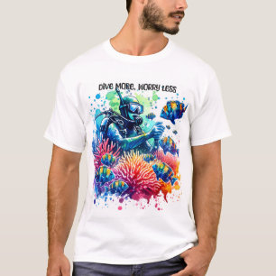 もっとダイビングを楽しんで、もっとリラックス Tシャツ