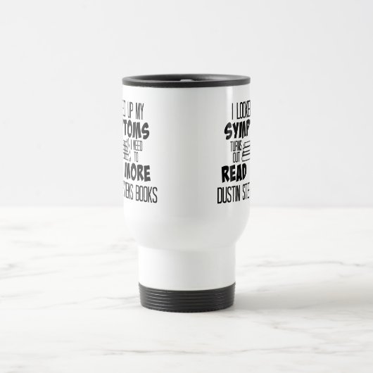 もっとダスティン読ス・スティーブンスの本が必要だ トラベルマグ (中央)
