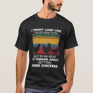 もっとニワトリを飼うことを考えています 養鶏 Tシャツ