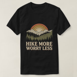 もっとハイキングを楽しんで、もっとリラックスしよう / アウトドアハイキング Tシャツ