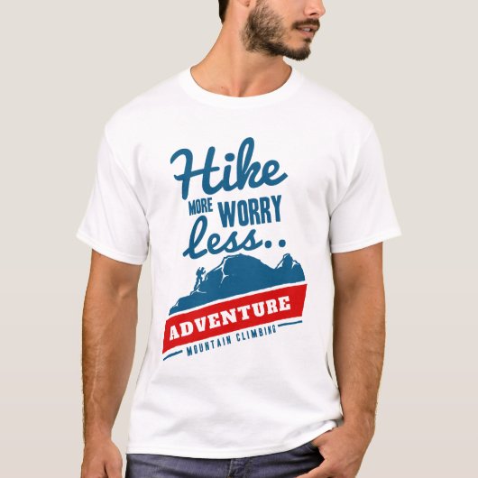 もっとハイキング、もっと冒険、もっとリラックス Tシャツ (正面)