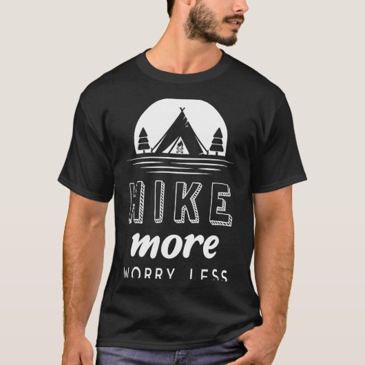 もっとハイキング、少なめの心配事 Tシャツ (正面)