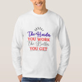 もっと働けばもっと稼げるよ Tシャツ (正面)