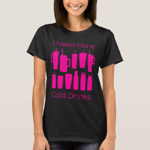 もっと冷たい飲み物が欲しいピンクのボトルTumb Tシャツ
