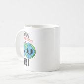 もっと可愛いシャツのアースデイが必要 コーヒーマグカップ (正面左)