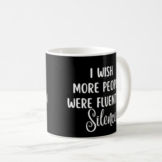 もっと多くの人が沈黙を流暢に過ごせたらいいのに コーヒーマグカップ (正面右)