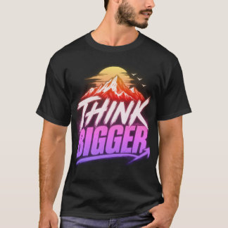 もっと大きなことを考えよう - モチベーションあふれる成長思考デザイン Tシャツ